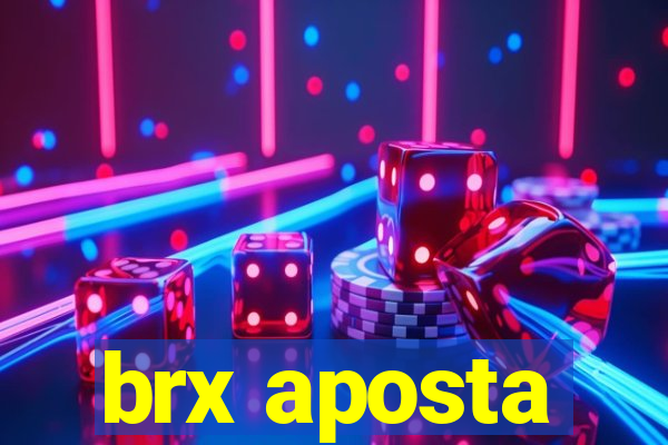 brx aposta